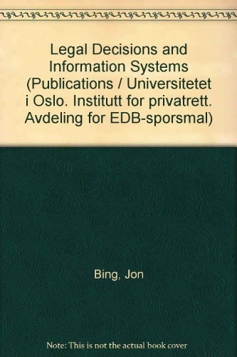 Legal decisions and information systems (Publications of the Norwegian Research Center for Computers and Law)
