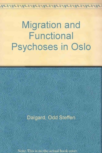 Migration and functional psychoses in Oslo