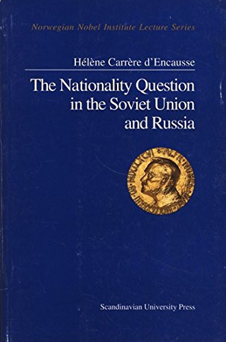 The Nationality Question in the Soviet Union and Russia (Norwegian Nobel Institute Lecture Series)