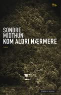 Kom aldri nærmere