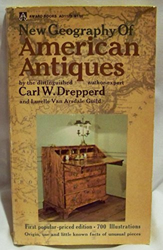 New Geography of American Antiques- First Popular Priced Edition, w/700 Illustrations