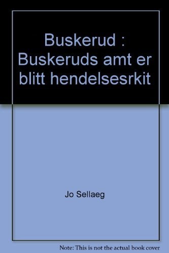 Buskerud "Buskeruds amt er blitt hendelserikt"