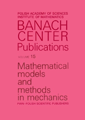 Mathematical Models and Methods in Mechanics (Banach Center Publications, Vol. 15)