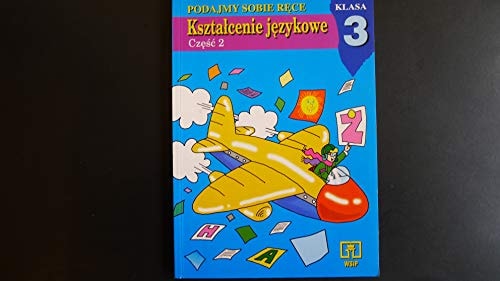 Podajmy sobie ręce kształcenie językowe : język polski w ćwiczeniach : klasa 3