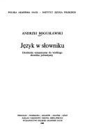 Język w słowniku: Desiderata semantyczne do wielkiego słownika polszczyzny (Studia leksykograficzne) (Polish Edition)