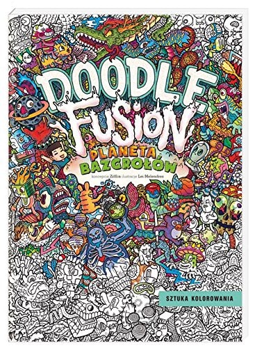 Doodle fusion planeta bazgrołów : [sztuka kolorowania]