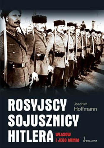 Rosyjscy sojusznicy Hitlera Własow i jego armia