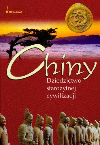 Chiny dziedzictwo starożytnej cywilizacji