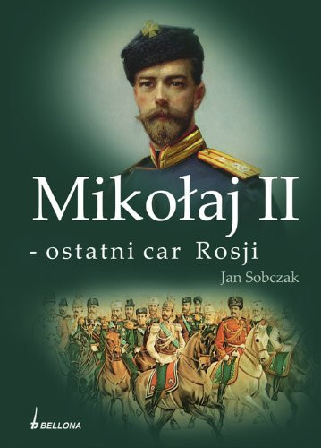 Mikolaj II - ostatni car Rosji