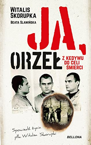 Ja, Orzeł z Kedywu do celi śmierci