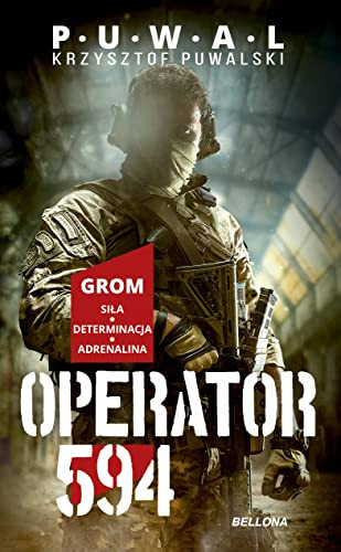 Operator 594 GROM, siła, determinacja, adrenalina