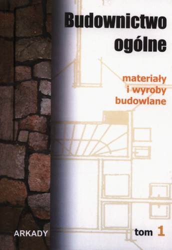 Budownictwo ogólne praca zbiorowa. Materiały i wyroby budowlane