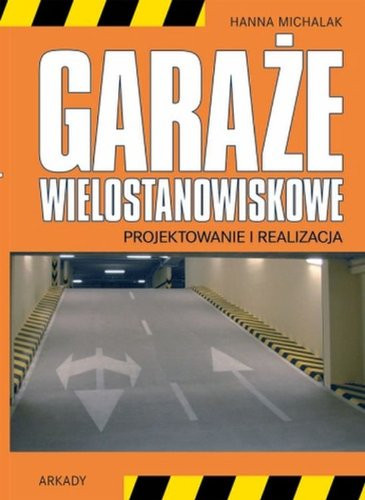 Garaże wielostanowiskowe projektowanie i realizacja