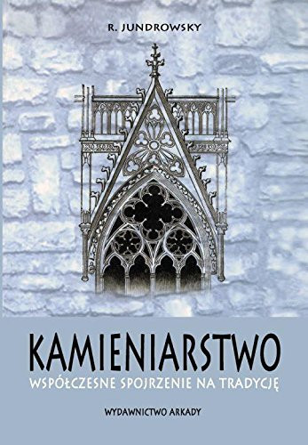 Kamieniarstwo współczesne spojrzenie na tradycję