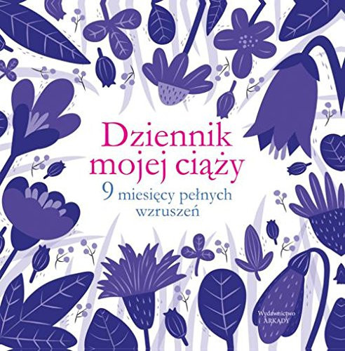 Dziennik mojej ciąży 9 miesięcy pełnych wzruszeń