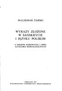 Wyrazy złożone w sanskrycie i języku polskim: Z dziejów pojmowania i opisu kategorii morfologicznych (Acta Universitatis Wratislaviensis) (Polish Edition)