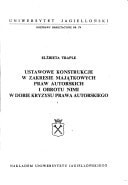 Ustawowe konstrukcje w zakresie majątkowych praw autorskich i obrotu nimi w dobie kryzysu prawa autorskiego (Rozprawy habilitacyjne / Uniwersytet Jagielloński) (Polish Edition)