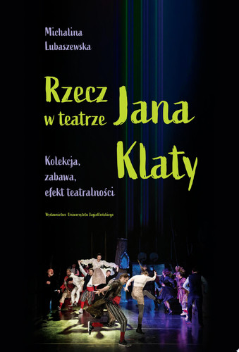 Rzecz w teatrze Jana Klaty Kolekcja, zabawa, efekt teatralności