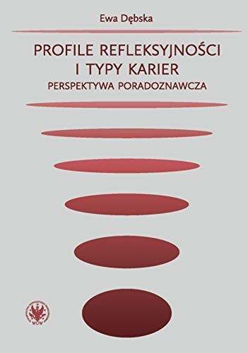 Profile refleksyjności i typy karier perspektywa poradoznawcza