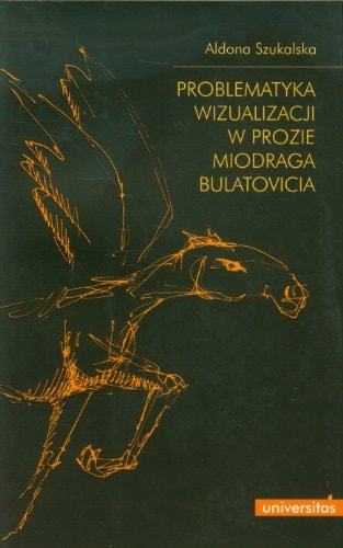 Problematyka wizualizacji w prozie Miodraga Bulatovicia