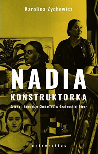 Nadia konstruktorka sztuka i komunizm Chodasiewicz-Grabowskiej-Léger