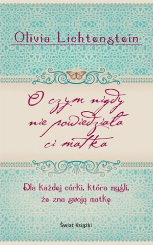 O czym nigdy nie powiedziała ci matka