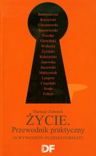 Życie przewodnik praktyczny : 16 wywiadȯw dużego formatu