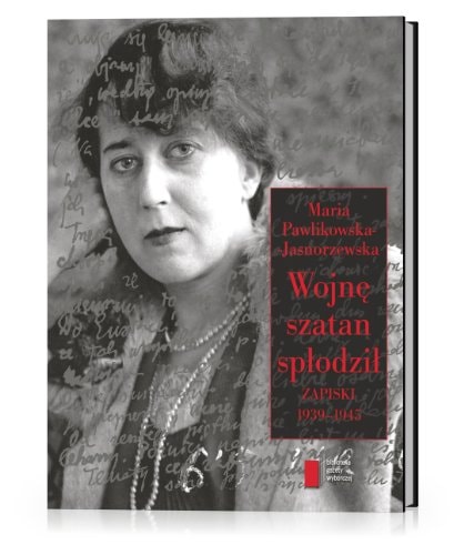 Wojnę szatan spłodził zapiski 1939-1945