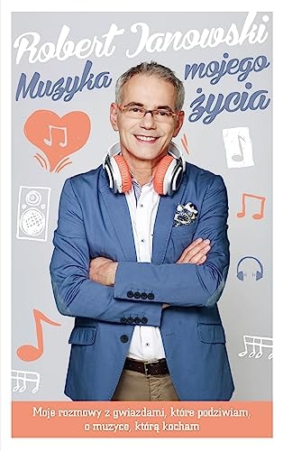 Muzyka mojego życia moje rozmowy z gwiazdami, które podziwiam, o muzyce, którą kocham