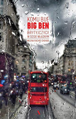 Komu bije Big Ben Brytyjczycy w sosie własnym