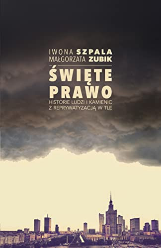 Święte prawo historie ludzi i kamienic z reprywatyzacją w tle