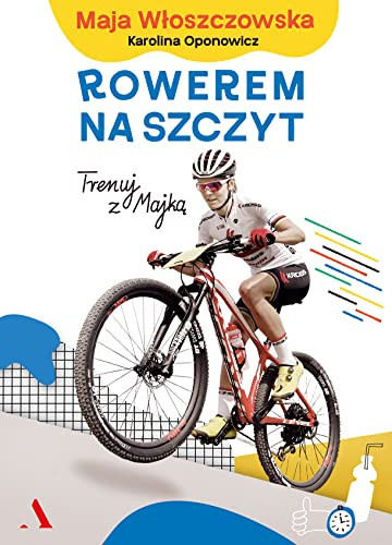 Rowerem na szczyt trenuj z Majką