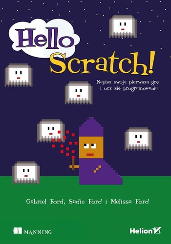 Hello Scratch! napisz swoja pierwszą grę i ucz się programowania