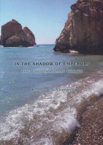 In the Shadow of Emperors The Cult in Roman Cyprus