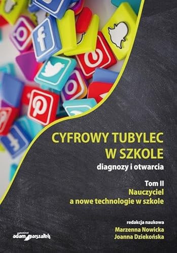 Cyfrowy tubylec w szkole - diagnozy i otwarcia Nauczyciel a nowe technologie w szkole