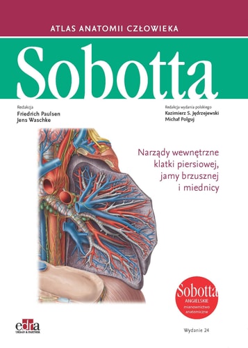 Atlas anatomii człowieka Narządy wewnętrzne : angielskie mianownictwo anatomiczne / redakcja Friedrich Paulsen, Jens Waschke ; redakcja wydania polskiego Kazimierz S. Jędrzejewski, Michał Polguj ; tłumaczenie z języka niemieckiego: prof. dr. hab. n. med. Kazimierz S. Jędrzejewski