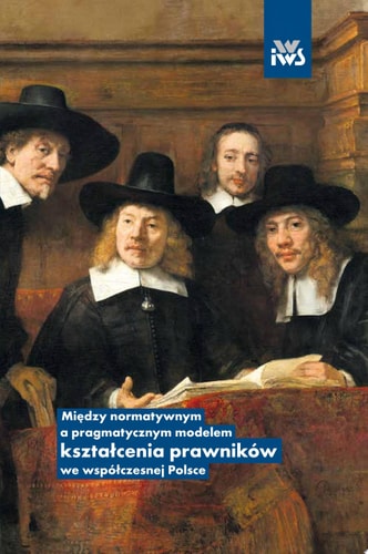 Między normatywnym a pragmatycznym modelem kształcenia prawników we współczesnej Polsce