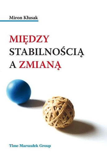 Miedzy stabilnoscia a zmiana