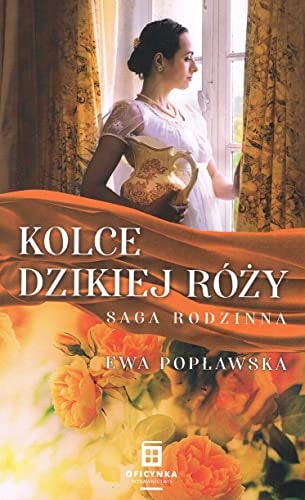 Kolce dzikiej róży saga rodzinna