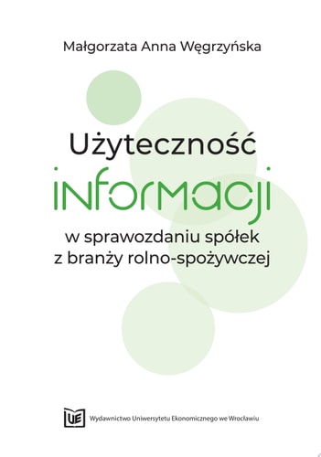 Użyteczność informacji w sprawozdaniu spółek z branży rolno-spożywczej