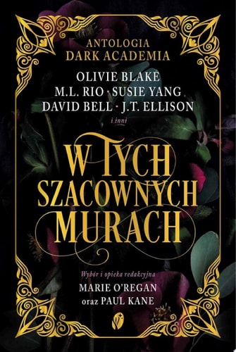 W tych szacownych murach. Olivie Blake, M.L. Rio i inni