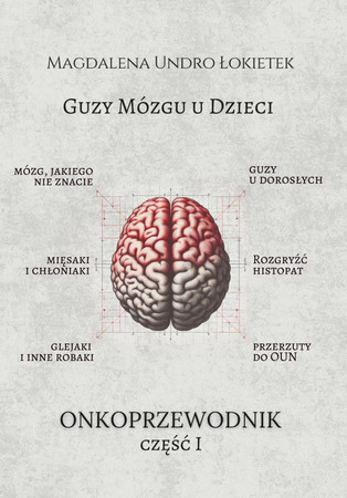Guzy mózgu u dzieci: Onkoprzewodnik część 1 (Polish Edition)