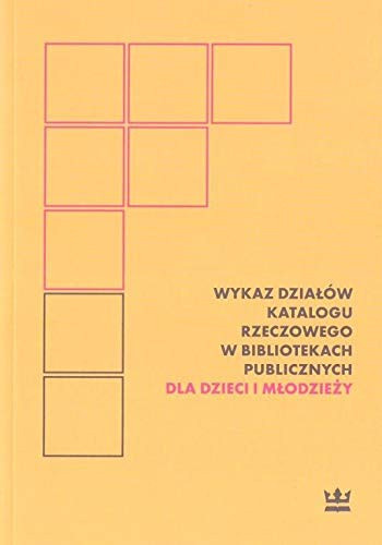 Wykaz działów katalogu rzeczowego w bibliotekach publicznych dla dzieci i młodzieży