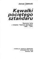 Kawałki pociętego sztandaru: Nieznane karty z dziejów "Szarych Szeregów" 1945-1947 (Polish Edition)