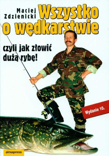 Wszystko o wedkarstwie czyli jak zlowic duza rybe