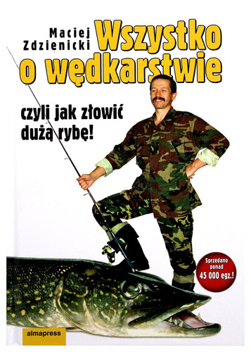 Wszystko o wędkarstwie czyli Jak złowić dużą rybę!