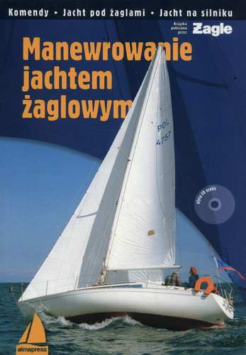 Manewrowanie jachtem żaglowym komendy, jacht pod żaglami, jacht na silniku