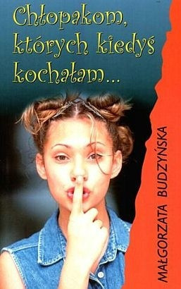 Chłopakom, których kiedyś kochałam...