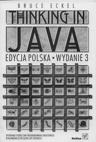Thinking in Java edycja polska : doskonały podręcznik programowania obiektowego w najważniejszym języku ery Internetu