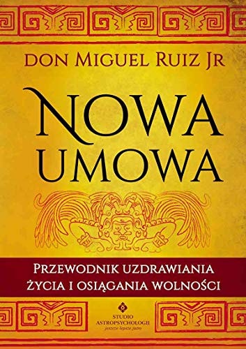 Nowa umowa przewodnik uzdrawiania życia i osiągania wolności